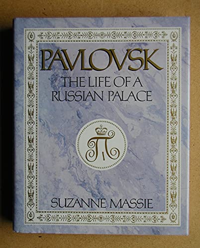 Pavlovsk: The Life of a Palace (9780340487907) by Massie, Suzanne