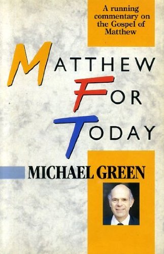 Stock image for Matthew for Today: A Running Commentary on the Gospel of Matthew for sale by WorldofBooks