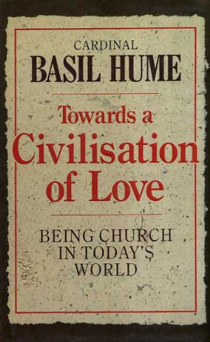 Imagen de archivo de Towards a Civilization of Love: Being the Church in Today's World a la venta por WorldofBooks
