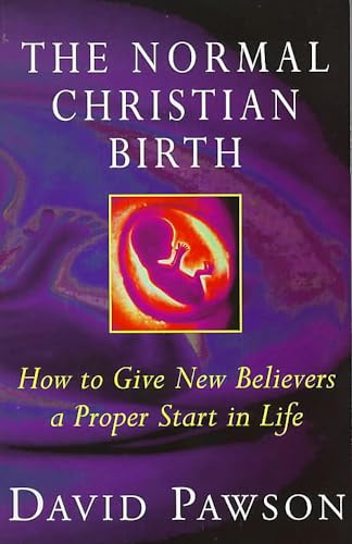 Immagine stock per Normal Christian Birth: How to Give New Believers a Proper Start in Life