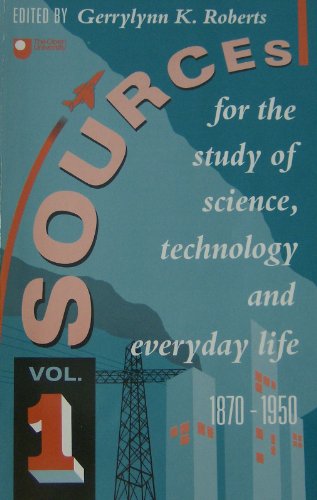 Beispielbild fr Sources for the Study of Science, Technology and Everyday Life: v. 1 zum Verkauf von Reuseabook