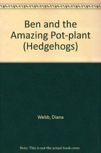 Beispielbild fr Ben and the Amazing Pot-plant (Hedgehogs) zum Verkauf von AwesomeBooks