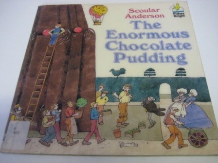 The Enormous Chocolate Pudding (Picture Knight) (9780340491072) by Scoular Anderson