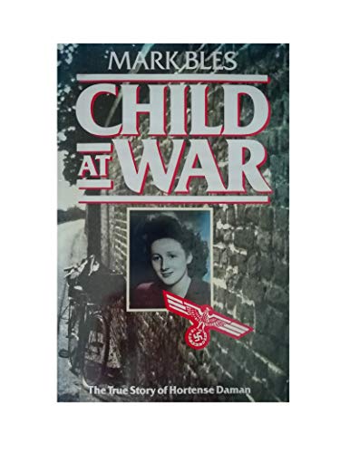 Beispielbild fr Child at War: The True Story of Hortense Daman zum Verkauf von WorldofBooks