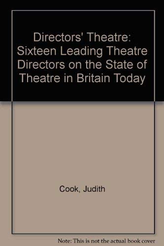 Beispielbild fr Directors' Theatre: Sixteen Leading Theatre Directors on the State of Theatre in Britain Today zum Verkauf von WorldofBooks