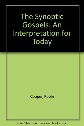 Stock image for The Synoptic Gospels: An Interpretation for Today for sale by Bahamut Media