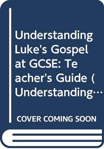 Understanding Luke's Gospel at GCSE (Understanding in Religious Education at GCSE) (9780340493786) by Jan Thompson