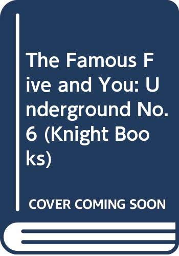 Beispielbild fr The Famous Five and You: Underground No. 6 (Knight Books) zum Verkauf von AwesomeBooks