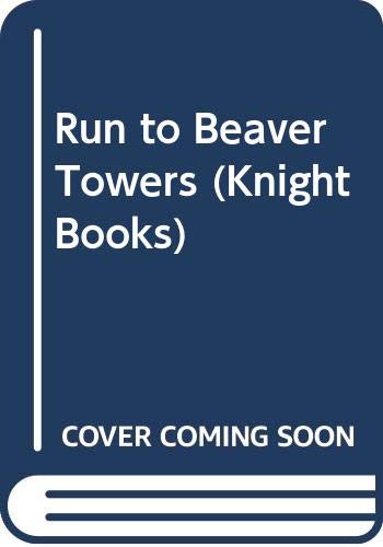 Imagen de archivo de Run to Beaver Towers (Knight Books) a la venta por WorldofBooks