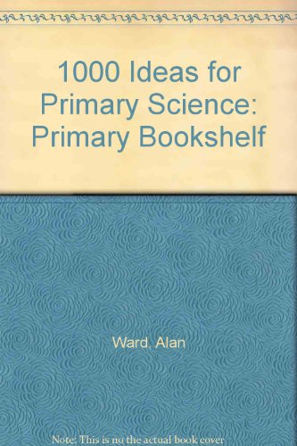 Stock image for 1000 Ideas for Primary Science (Primary bookshelf) for sale by WorldofBooks