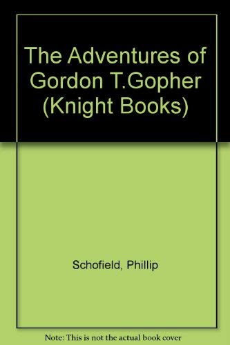 Beispielbild fr The Adventures of Gordon T.Gopher (Knight Books) zum Verkauf von WorldofBooks