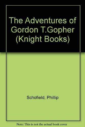 Imagen de archivo de The Adventures of Gordon T.Gopher (Knight Books) a la venta por Goldstone Books