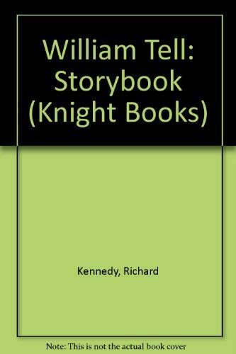 William Tell - the Storybook (9780340499528) by Kennedy, Richard