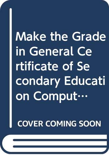 9780340500576: Make the Grade in General Certificate of Secondary Education Computer Studies