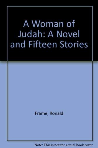 9780340500712: A Woman of Judah: A Novel and Fifteen Stories