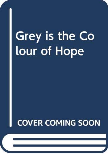 Stock image for Grey Is the Colour of Hope for sale by Better World Books