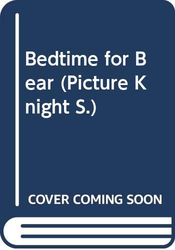 Beispielbild fr Bedtime for Bear (Picture Knight S.) zum Verkauf von WorldofBooks