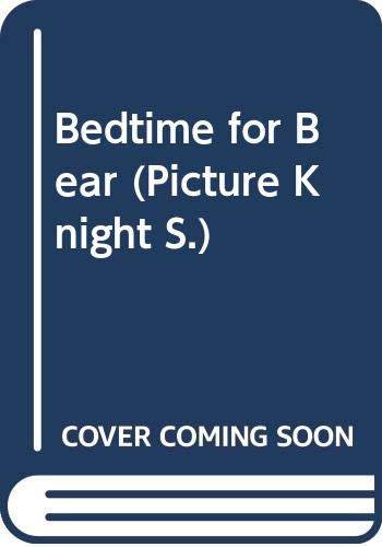 Imagen de archivo de Bedtime for Bear (Picture Knight S.) a la venta por WorldofBooks