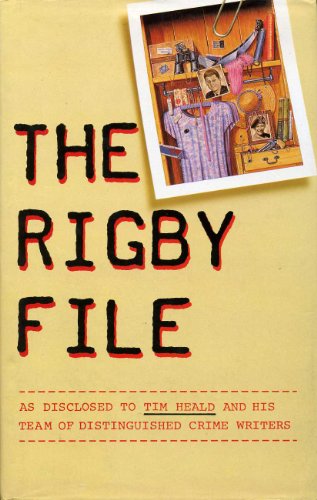Imagen de archivo de The Rigby File: As Disclosed to Tim Heald and His Team of Distinguished Crime Writers a la venta por Ryde Bookshop Ltd