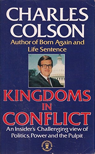 Stock image for Kingdoms in Conflict: An Insider's Challenging View of Politics, Power and the Pulpit for sale by WorldofBooks