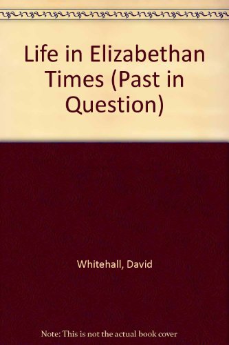 9780340502624: Life in Elizabethan Times (Past in Question S.)