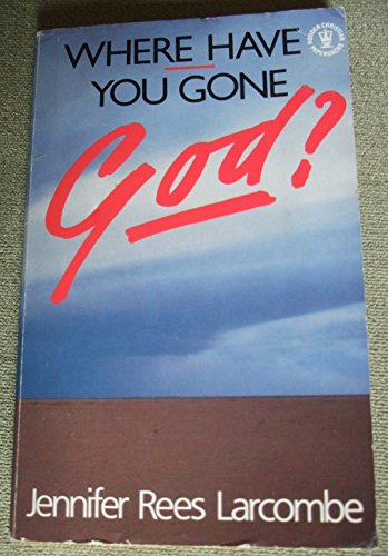 Stock image for Where Have You Gone God? for sale by WorldofBooks