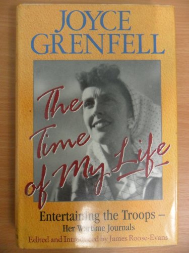 Beispielbild fr The Time of My Life: Entertaining the Troops - Her Wartime Journals zum Verkauf von AwesomeBooks