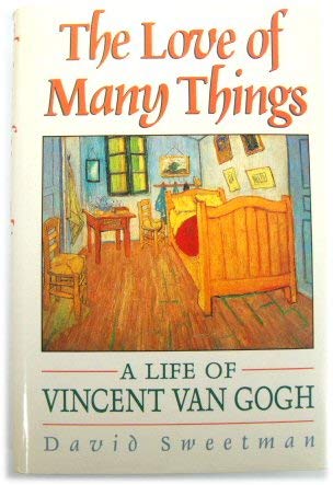 Stock image for The love of many things: A life of Vincent van Gogh for sale by SecondSale