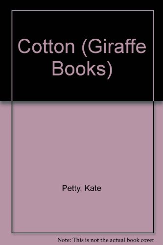 Cotton (Giraffe Books) (9780340503898) by Petty, Kate; Baker, Madeleine