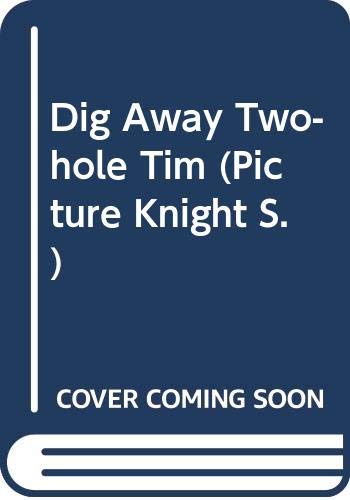 Stock image for Dig Away Two Hole Tim Kgt for sale by Better World Books: West