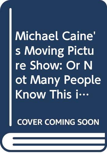 9780340508275: Michael Caine's Moving Picture Show
