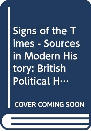 Signs of the times: British political history, 1900-51 (Sources in modern history) (9780340508282) by Adelman, David