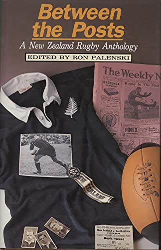 Stock image for Between the Posts: New Zealand Rugby Anthology for sale by WorldofBooks