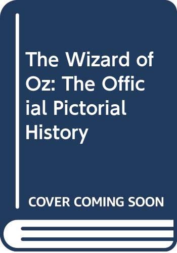 Imagen de archivo de The Wizard of Oz: The official 50th anniversary pictorial history a la venta por More Than Words