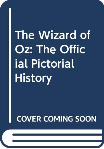Stock image for The Wizard of Oz: The official 50th anniversary pictorial history for sale by More Than Words