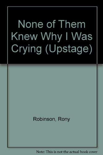 9780340508541: None of Them Knew Why I Was Crying (Upstage)