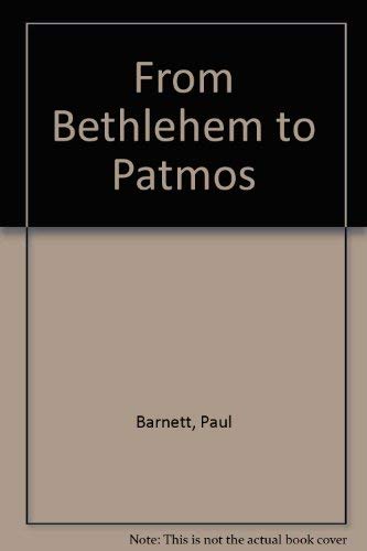 Bethlehem to Patmos (9780340509845) by Paul Barnett