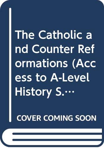 Beispielbild fr The Catholic and Counter Reformations (Access to A-Level History S.) zum Verkauf von WorldofBooks