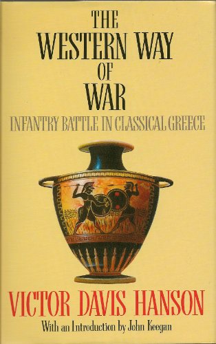 Stock image for The Western Way of War: Infantry Battle in Classical Greece for sale by Goldstone Books