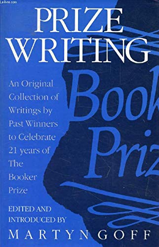 Beispielbild fr Prize Writing: Original Collection of Writings by Past Winners to Celebrate Twenty-one Years of the Booker Prize zum Verkauf von AwesomeBooks