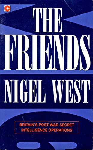 The Friends: Britain's Post-war Secret Intellegence Operations (9780340511206) by West, Nigel