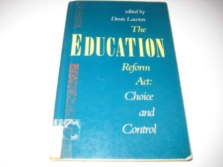 The Education Reform Act: Choice and control (9780340511541) by [???]