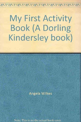 9780340511923: My First Activity Book (A Dorling Kindersley book)