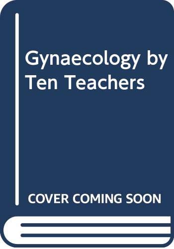 Stock image for Gynaecology by Ten Teachers for sale by AwesomeBooks