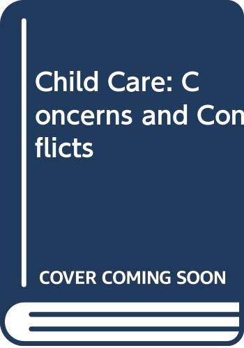 Child Care: Concerns & Conflict: Concerns and Conflicts - Righton, Peter,Morgan, Sonia