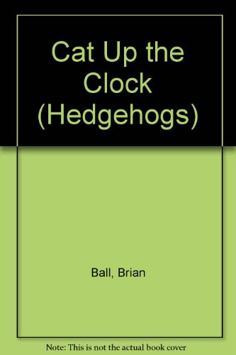 Cat Up the Clock (Hedgehogs) (9780340513644) by [???]