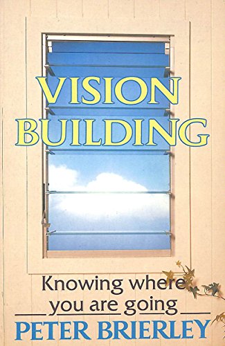 Stock image for Vision Building: Knowing Where You're Going for sale by Goldstone Books