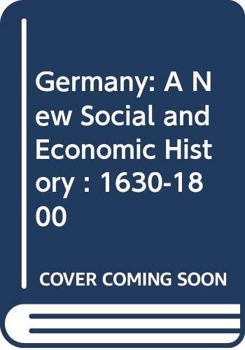 Beispielbild fr Germany: A New Social and Economic History : 1630-1800 (2) zum Verkauf von Bcherbazaar