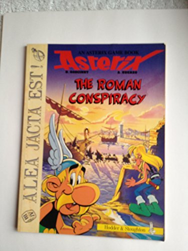 The Roman Conspiracy (Asterix Game Books) (9780340514238) by Uderzo, Albert; Goscinny, Rene; Bell, Anthea; Hockridge, Derek