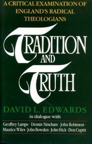 Beispielbild fr Tradition and Truth: A Critical Examination of England's Radical Theologians zum Verkauf von Weller Book Works, A.B.A.A.